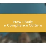 How I Built a Compliance Culture