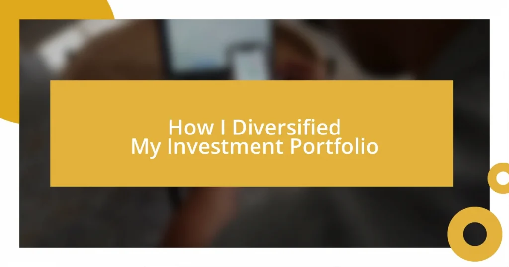 How I Diversified My Investment Portfolio