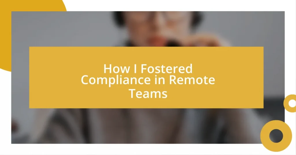 How I Fostered Compliance in Remote Teams