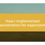 How I implemented automation for expansion