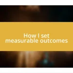 How I set measurable outcomes