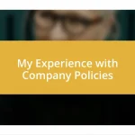 My Experience with Company Policies