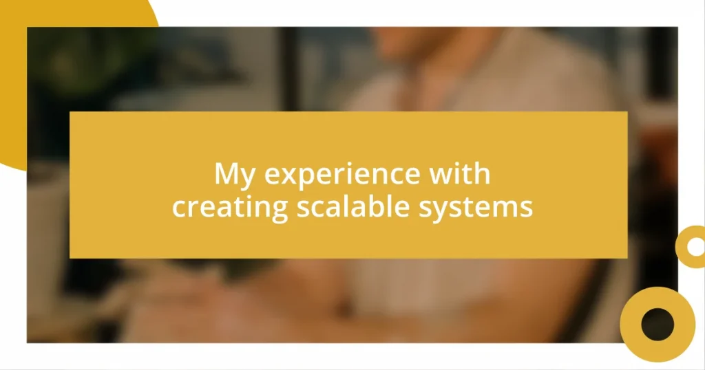 My experience with creating scalable systems