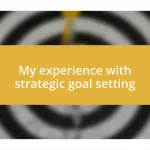 My experience with strategic goal setting