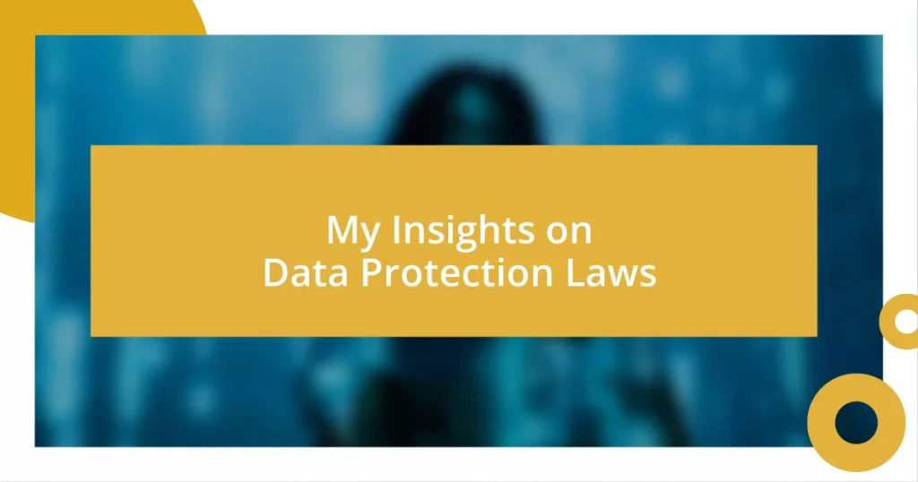 My Insights on Data Protection Laws