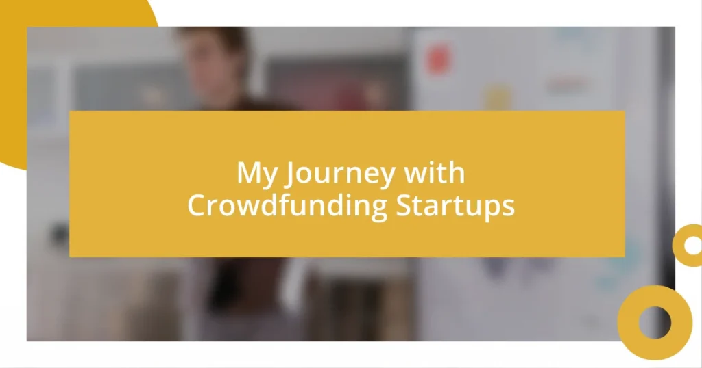 My Journey with Crowdfunding Startups