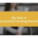 My Role in Successful Funding Rounds