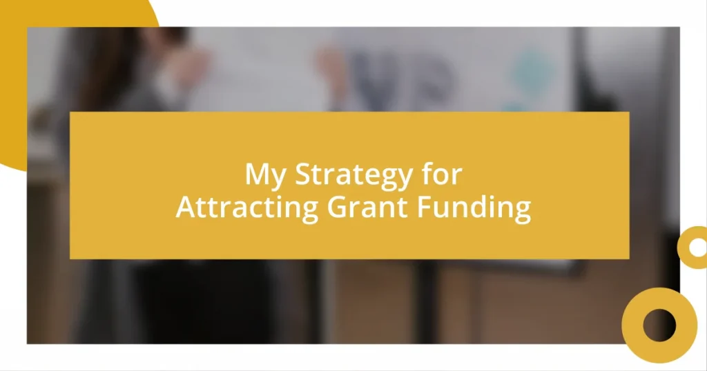 My Strategy for Attracting Grant Funding