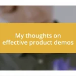 My thoughts on effective product demos