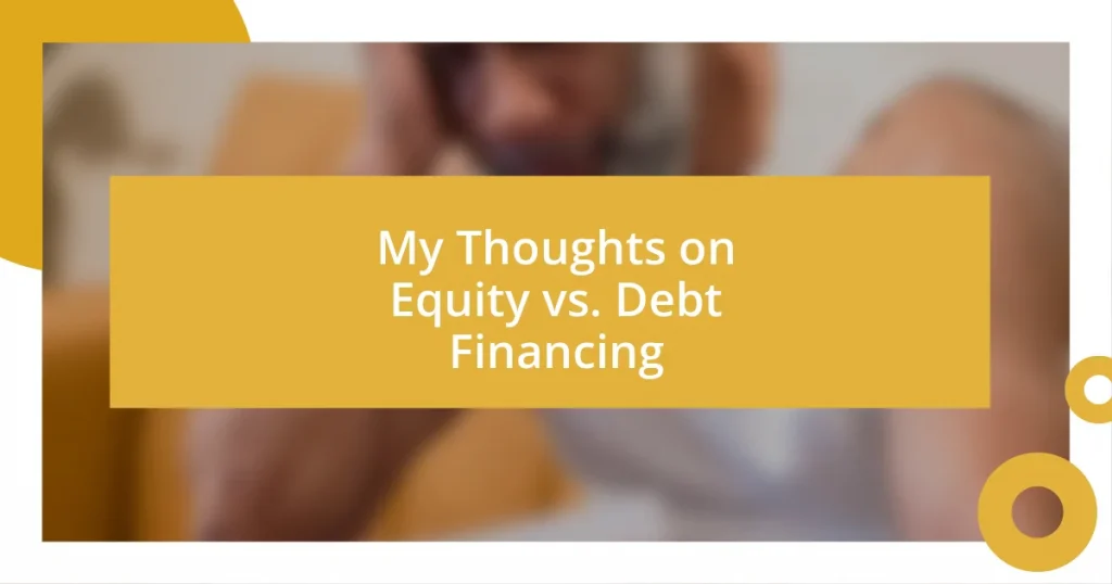 My Thoughts on Equity vs. Debt Financing