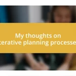 My thoughts on iterative planning processes