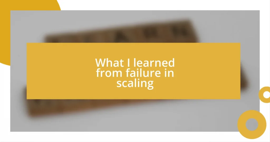 What I learned from failure in scaling