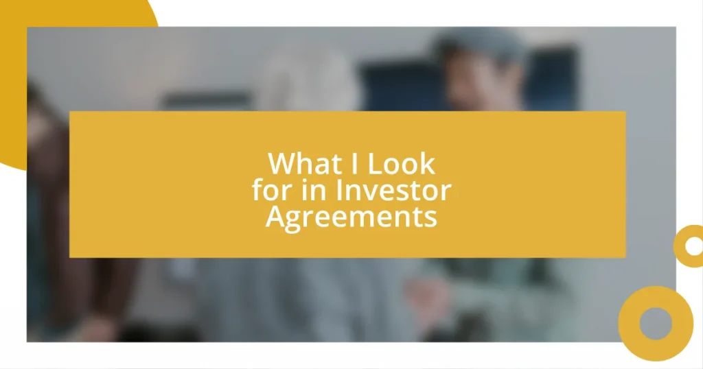 What I Look for in Investor Agreements