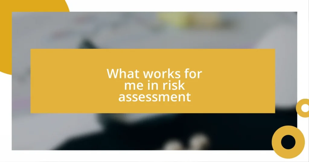 What works for me in risk assessment